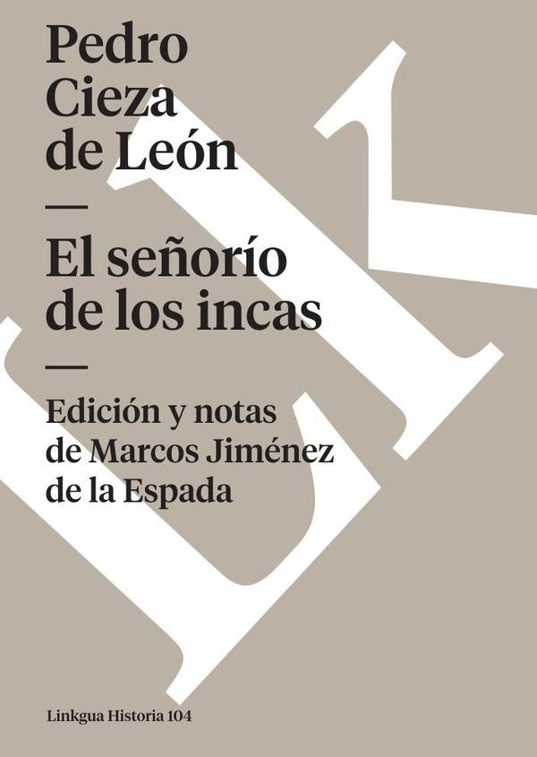 El señorío de los incas | Pedro Cieza de León