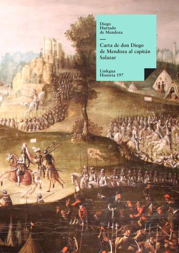Carta de Don Diego de Mendoza al capitán Salazar | Diego Hurtado de Mendoza