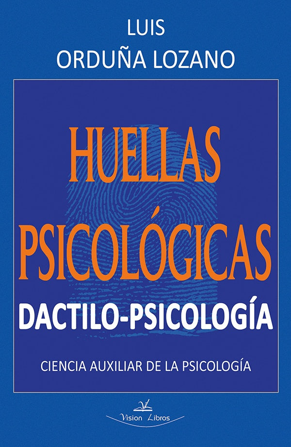 Huellas psicológicas. Dactilo-psicología | Luis Orduña Lozano
