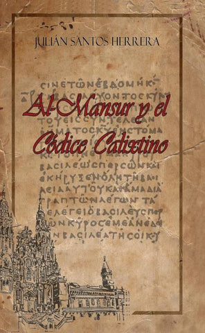 Al-Mansur y el Códice Calixtinus | --, Julián Santos Herrera