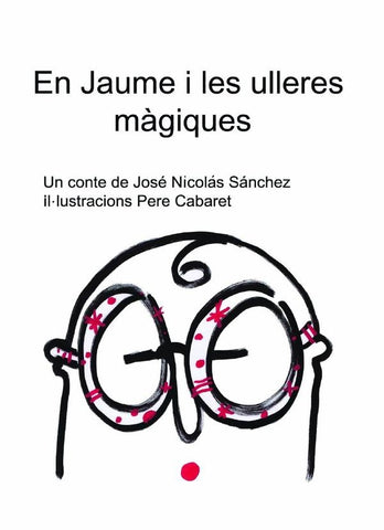 En jaume i les ulleres màgiques  | María José ; Sánchez Durá  Nicolás ; Taberna  ...