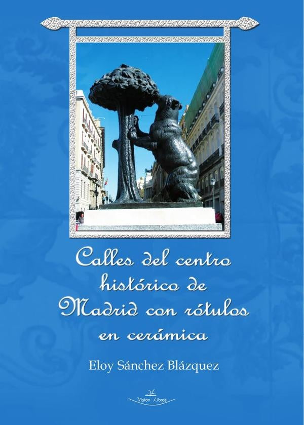 Calles del centro histórico de Madrid con rótulos en cerámica | Eloy Sánchez Blázquez