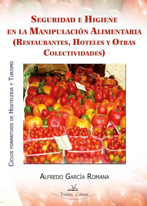 Seguridad e higiene en la manipulación alimentaria | Alfredo García Romana