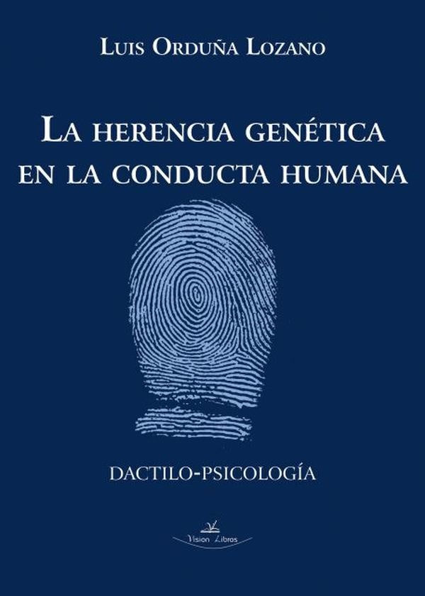 La herencia genética en la conducta humana | Luis Orduña Lozano