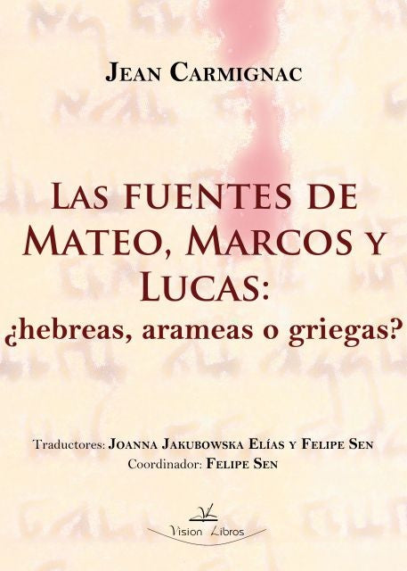 Las fuentes de Mateo, Marcos y Lucas: ¿hebreas, arameas o griegas? | Sen, Carmignac y otros