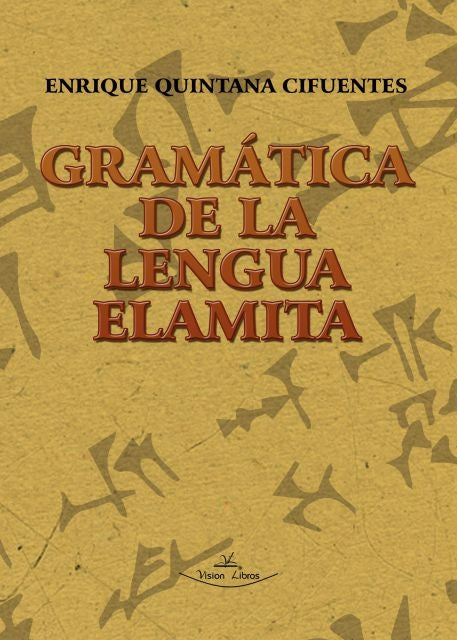 Gramática de la Lengua Elamita | Enrique Quintana Cifuentes