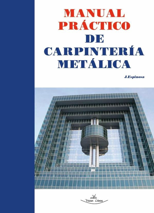Manual práctico de carpintería metálica | Julian Espinosa
