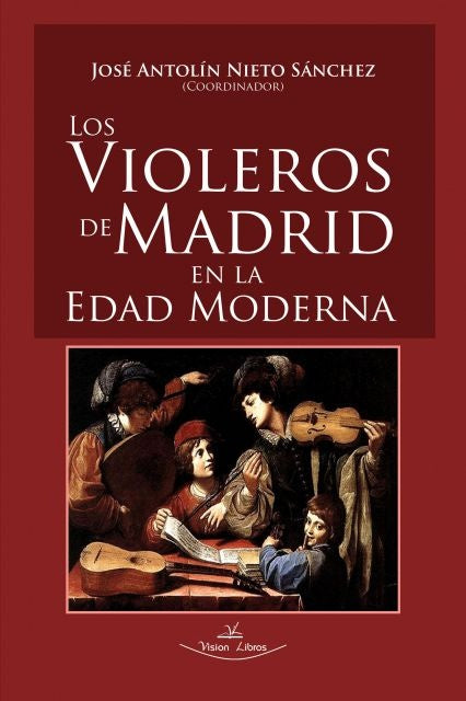 Los violeros de Madrid en la Edad Moderna | José A. Nieto Sánchez