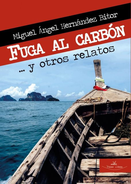 Fuga al carbón ... y otros relatos | Miguel Ángel Hernández Bitor