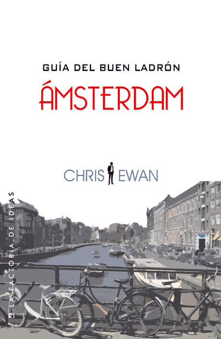 Amsterdam, guia del buen ladron | CHRIS EWAN
