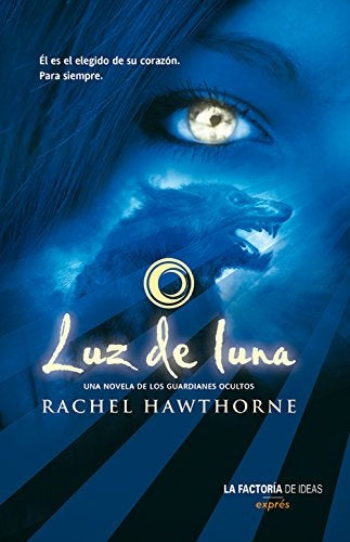 LUZ DE LUNA UNA NOVELA DE LOS GUARDIANES OCULTOS | RACHEL HAWTHORNE