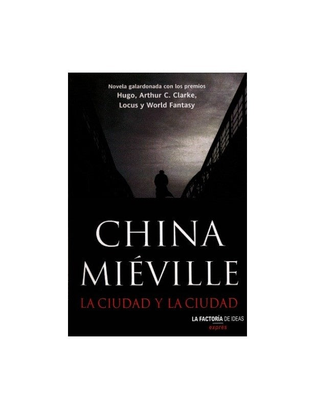 LA CIUDAD Y LA CIUDAD.. | China Miéville