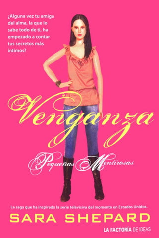 Venganza. Pequeñas mentirosas | Sara  Shepard