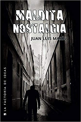 MALDITA NOSTALGIA  |  JUAN LUIS  MARIN