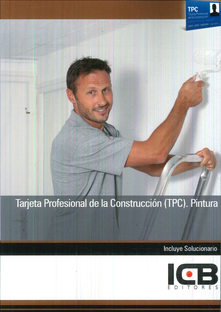 Tarjeta Profesional de la Construcción (Tpc). Pintura | ICB Editores