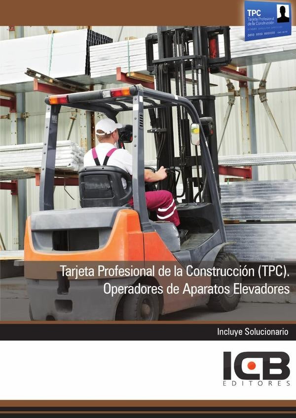 Tarjeta Profesional de la Construcción (Tpc). Operadores de Aparatos Elevadores | ICB Editores