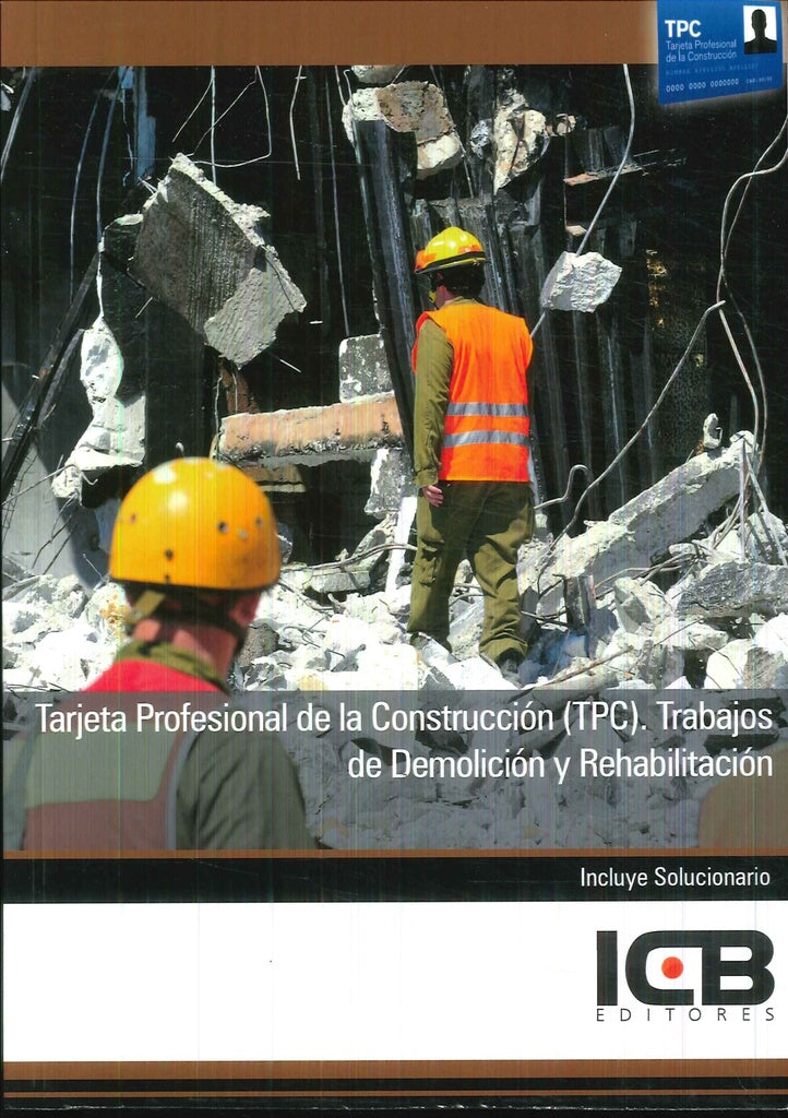 Tarjeta Profesional de la Construcción (Tpc). Trabajos de Demolición y Rehabilitación | ICB Editores