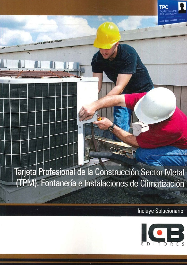 Tarjeta Profesional de la Construcción Sector Metal (Tpm). Fontanería e Instalaciones de Climatizaci | ICB Editores