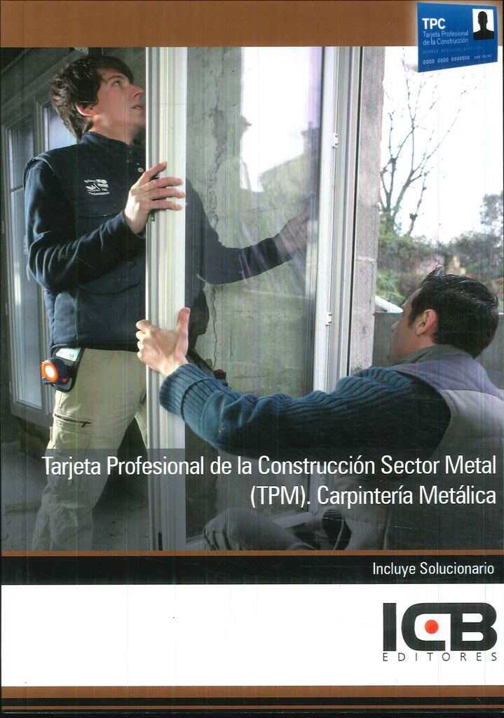 Tarjeta Profesional de la Construcción Sector Metal (Tpm). Carpintería Metálica | ICB Editores