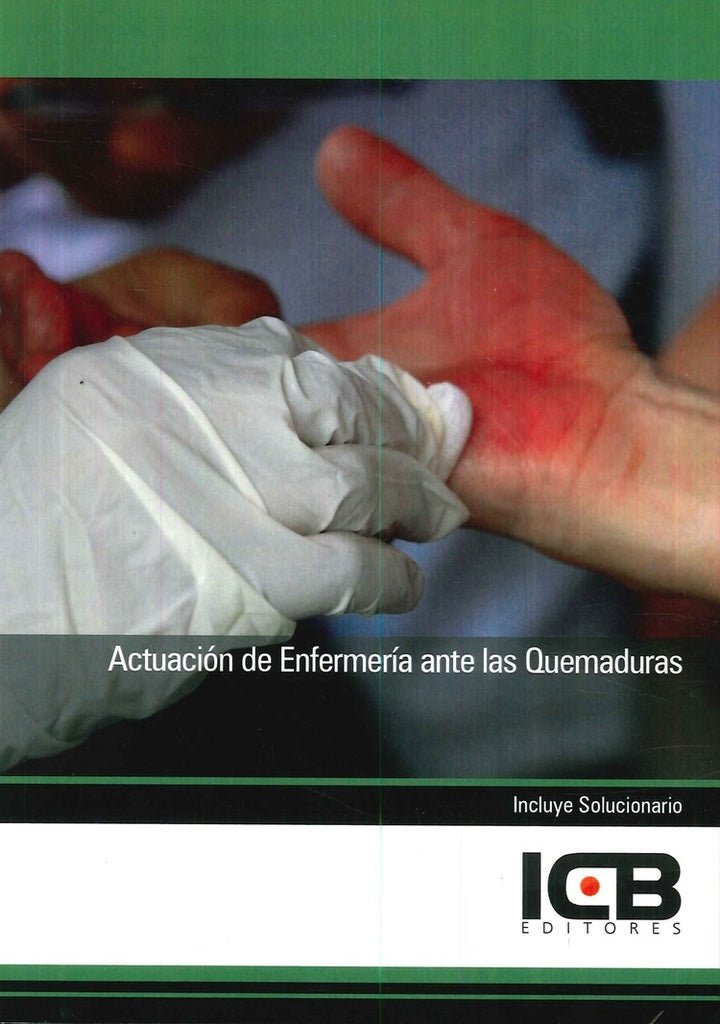 Actuación de Enfermería ante las Quemaduras | ICB Editores