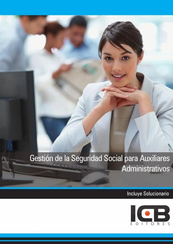 Gestión de la Seguridad Social para Auxiliares Administrativos | ICB Editores