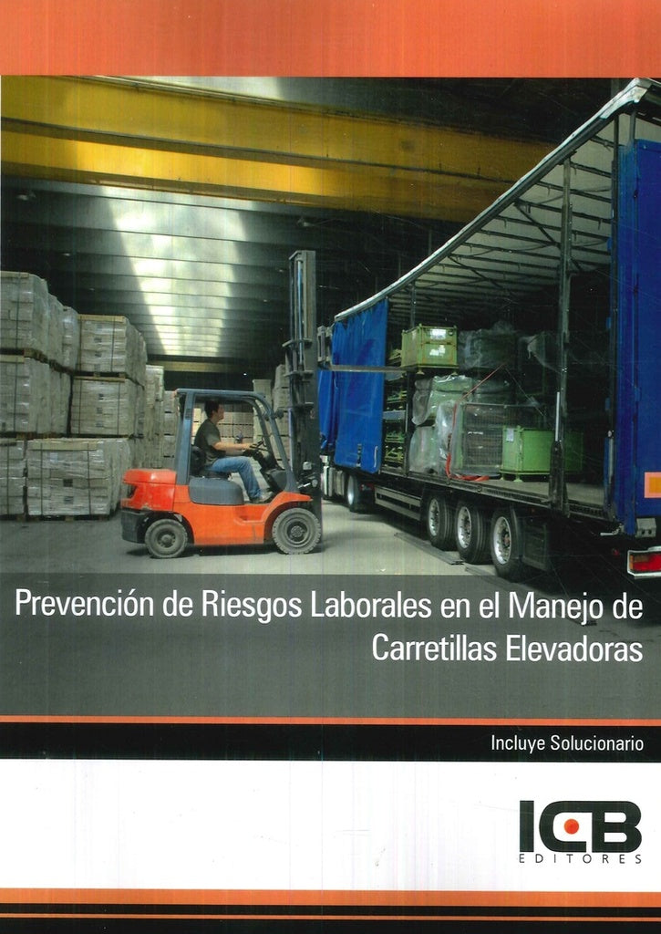 Prevención de Riesgos Laborales en el Manejo de Carretillas Elevadoras | ICB Editores