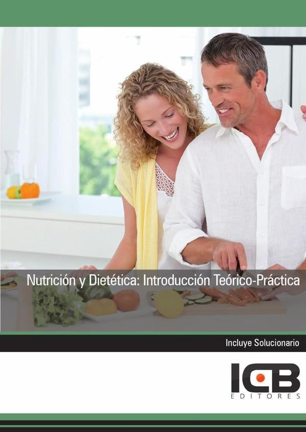 Nutrición y Dietética: Introducción Teórico-Práctica | ICB Editores