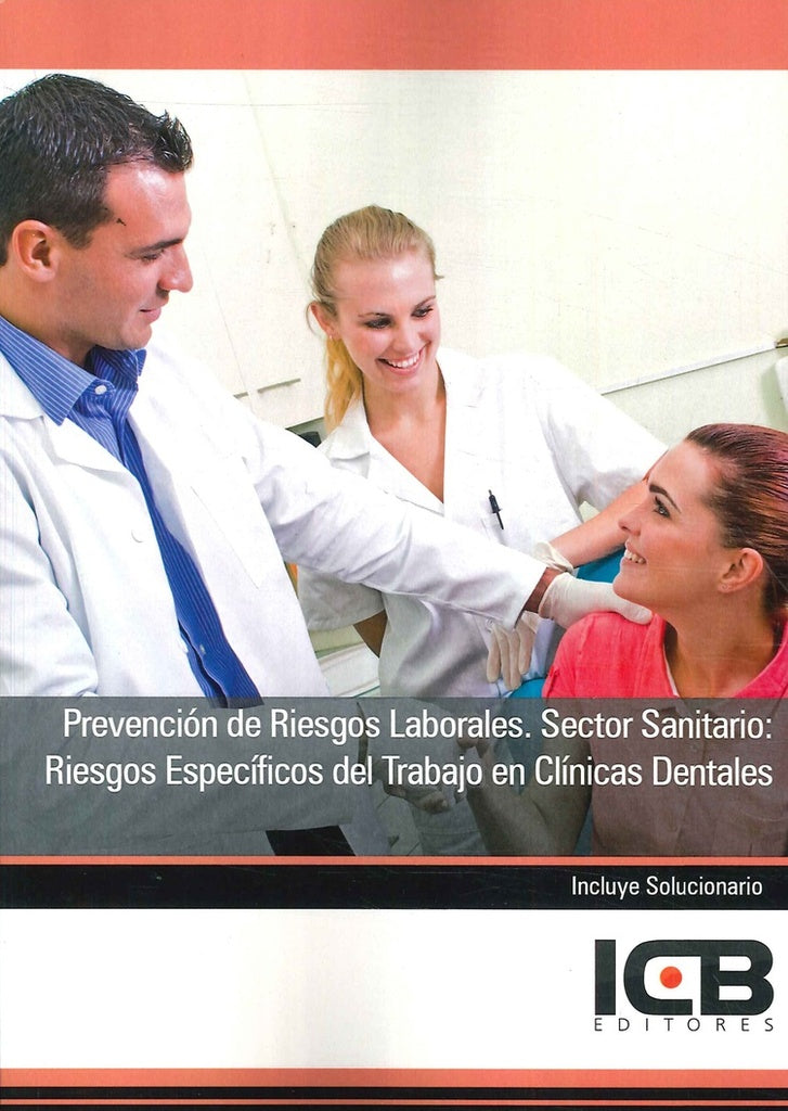 Prevención de Riesgos Laborales. Sector Sanitario: Riesgos Específicos del Trabajo en Clínicas Denta | ICB Editores