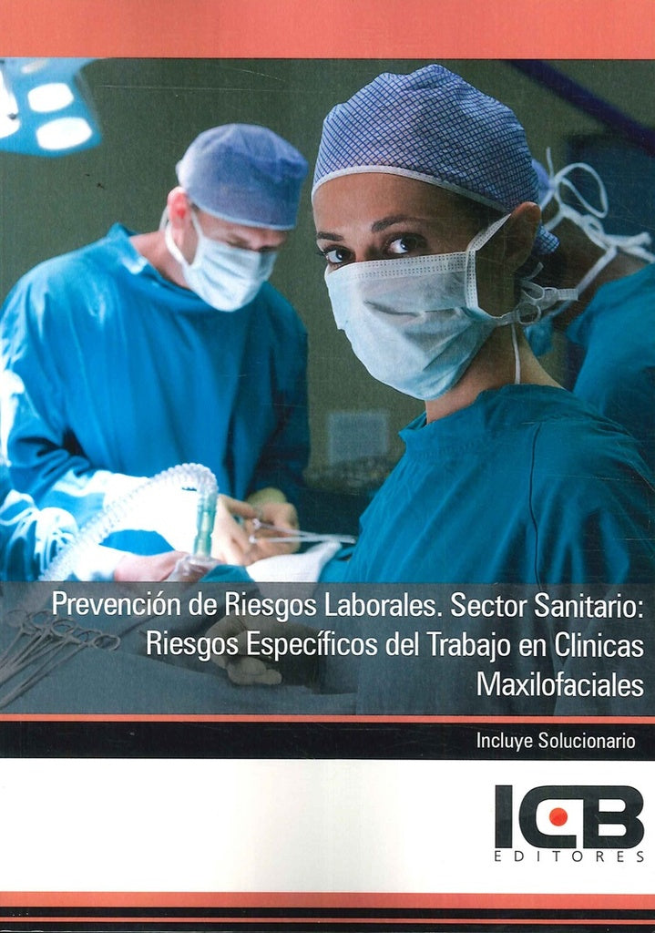 Prevención de Riesgos Laborales. Sector Sanitario: Riesgos Específicos del Trabajo en Clínicas Maxil | ICB Editores