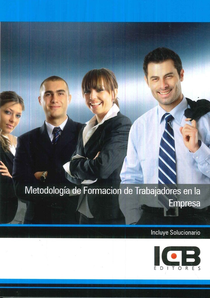Metodología de Formación de Trabajadores en la Empresa | ICB Editores