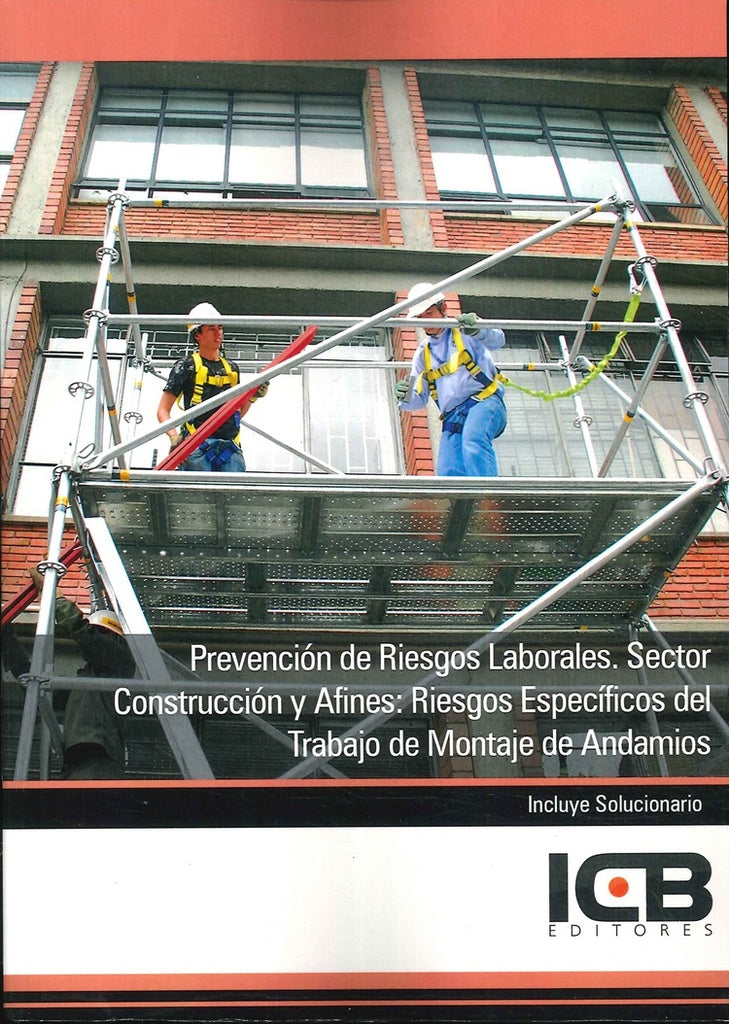 Prevención de Riesgos Laborales. Sector Construcción y Afines: Riesgos Específicos del Trabajo de Mo | ICB Editores