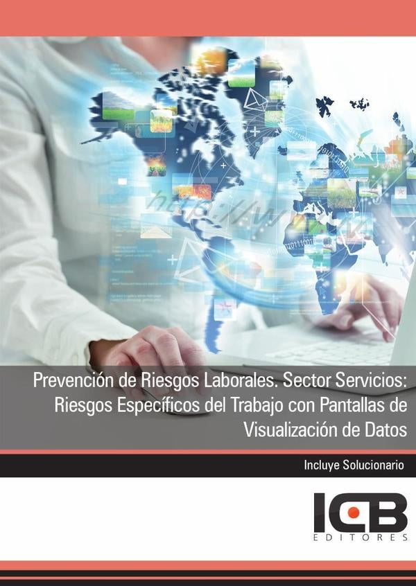 Prevención de Riesgos Laborales. Sector Servicios: Riesgos Específicos del Trabajo con Pantallas de  | ICB Editores