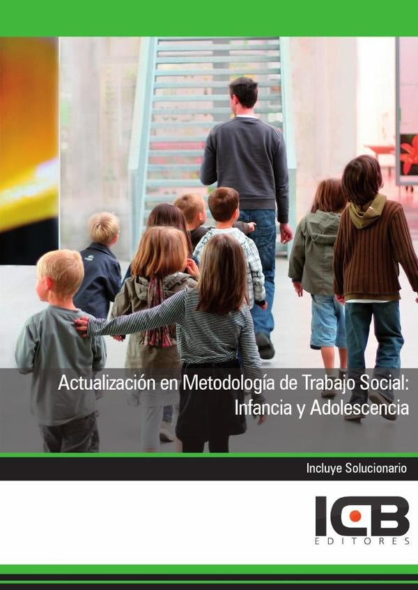 Actualización en Metodología de Trabajo Social: Infancia y Adolescencia | ICB Editores