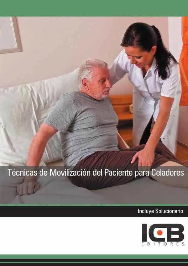 Técnicas de Movilización del Paciente para Celadores | ICB Editores