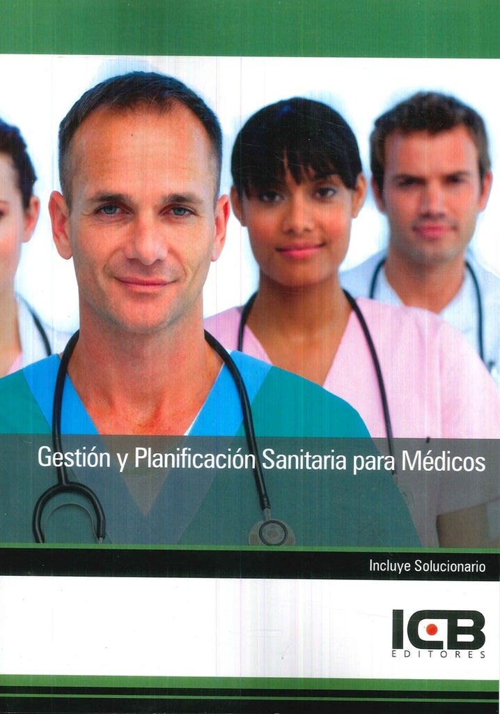 Gestión y Planificación Sanitaria para Médicos | ICB Editores