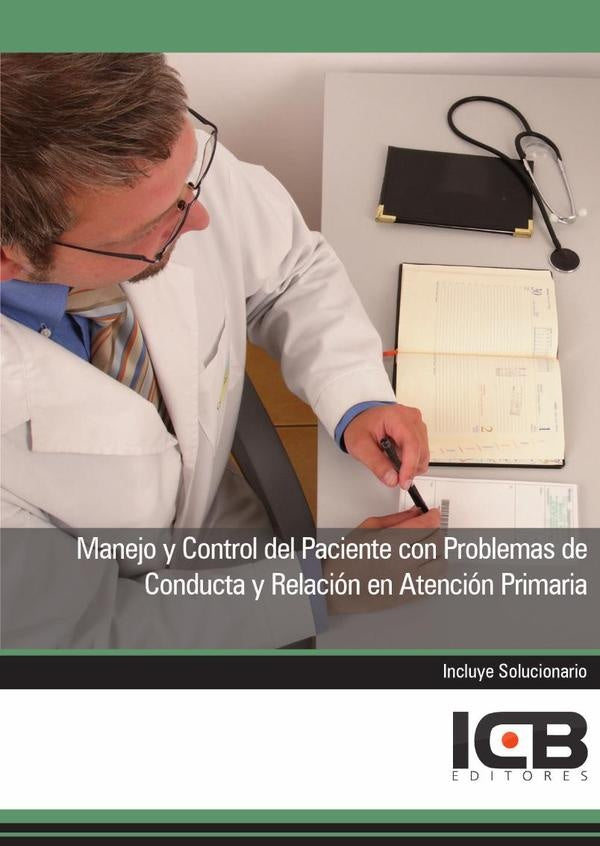Manejo y Control del Paciente con Problemas de Conducta y Relación en Atención Primaria | ICB Editores