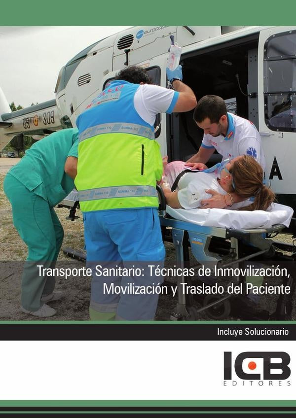 Transporte Sanitario: Técnicas de Inmovilización, Movilización y Traslado del Paciente | ICB Editores