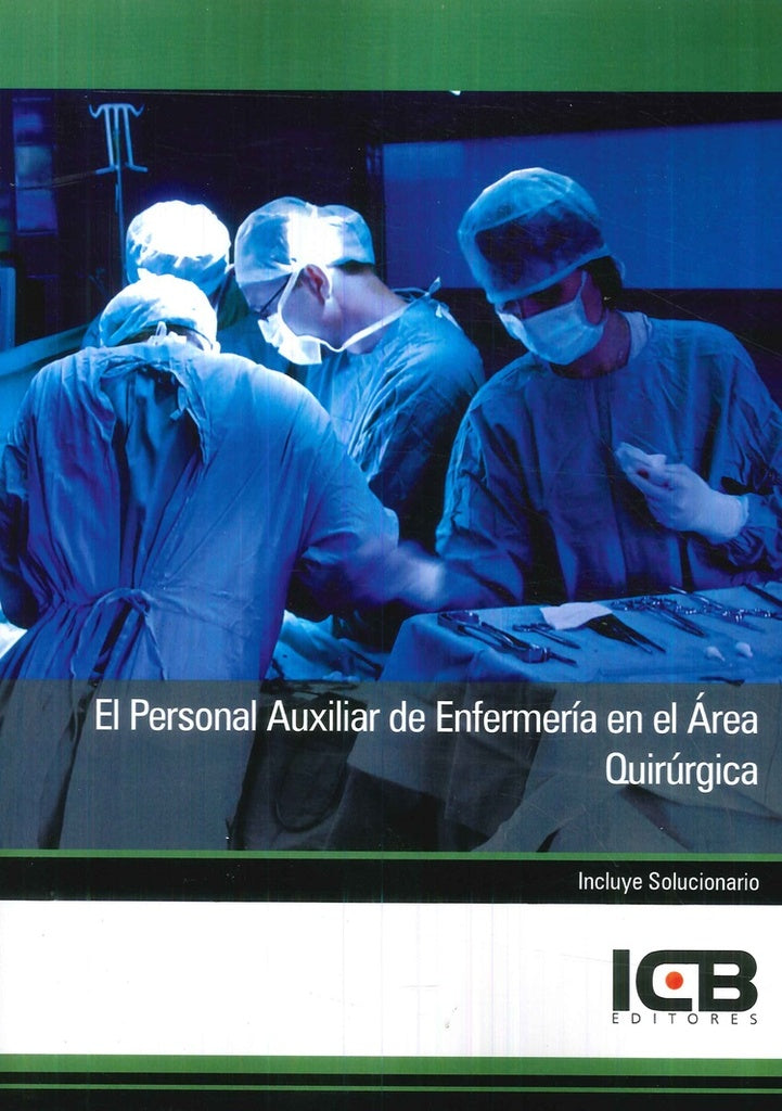 El Personal Auxiliar de Enfermería en el Área Quirúrgica | ICB Editores