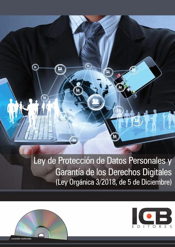 Ley de Protección de Datos Personales y Garantía de los Derechos Digitales (Ley Orgánica 3/2018, de  | ICB Editores