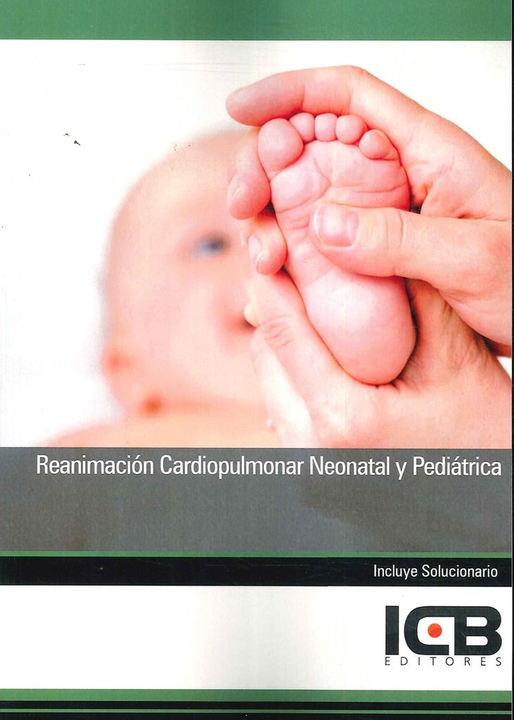 Reanimación Cardiopulmonar Neonatal y Pediátrica | ICB Editores