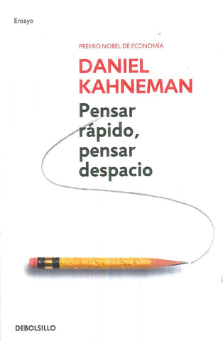 PENSAR RÁPIDO, PENSAR DESPACIO  | Daniel Kahneman