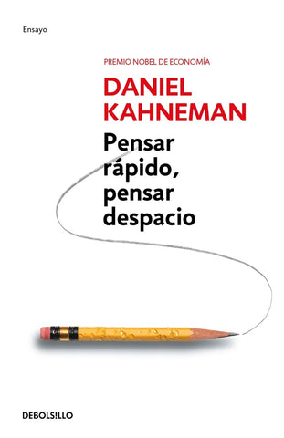 PENSAR RÁPIDO, PENSAR DESPACIO  | Daniel Kahneman
