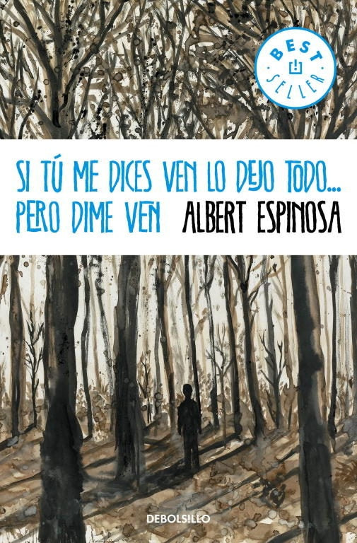 SI TU ME DICES VEN LO DEJO TODO PERO DIME VEN | Albert Espinosa