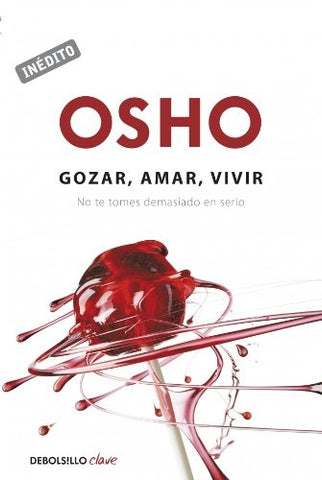 GOZAR, AMAR Y VIVIR | Osho