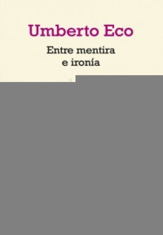 Entre mentira e ironía. | Umberto Eco