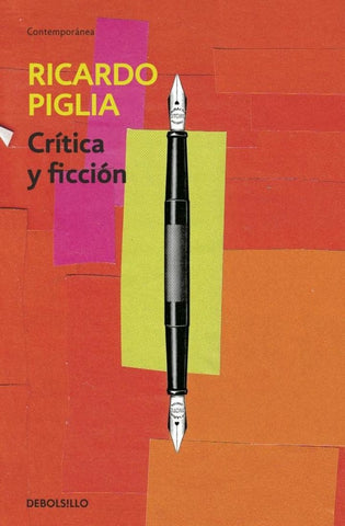 CRITICA Y FICCION.. | Ricardo Piglia