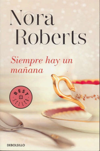 SIEMPRE HAY UN MAÑANA  | Nora Roberts