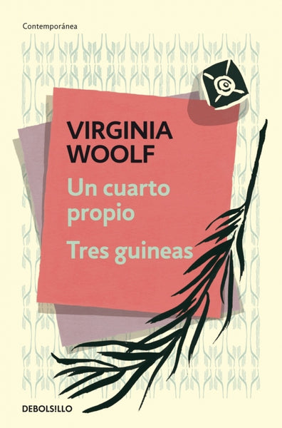 UN CUARTO PROPIO/ TRES GUINEAS | Virginia Woolf