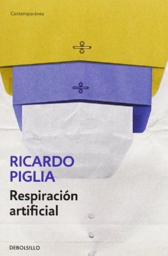 RESPIRACION ARTIFICIAL.. | Ricardo Piglia