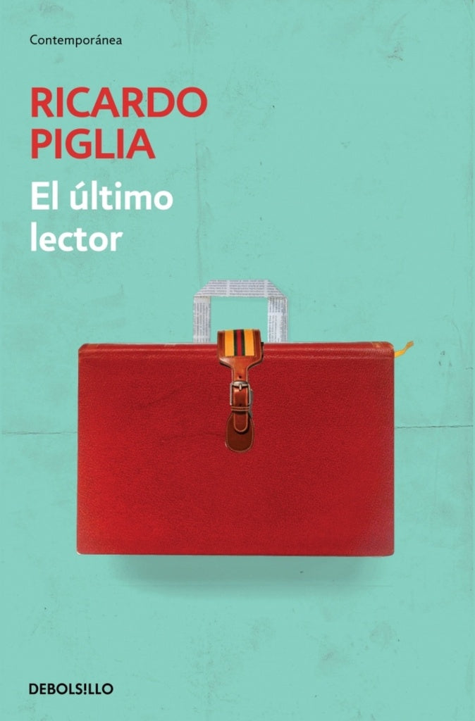 EL ULTIMO LECTOR.. | Ricardo Piglia